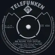 7inch Vinyl Single - Traute Richter - Edith Schollwer - Jean Löhe - Adi Appelt - Die Blume Von Hawaii • Clivia