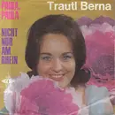 7inch Vinyl Single - Trautl Berna - Paula, Paula / Nicht Nur Am Rhein