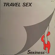 12inch Vinyl Single - Travel Sex - Sexiness
