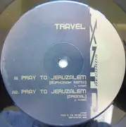 12inch Vinyl Single - Travel - Pray To Jeruzalem
