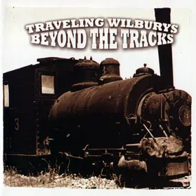 The Traveling Wilburys - Beyond The Tracks: Recovered Treasures