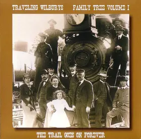 The Traveling Wilburys - Family Tree Volume I - The Trail Goes On Forever
