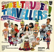 Travellers - Jubel - Trubel - Travellers (Sächsische Schlager-Parodien & Neue Stimmungs-Schlager)