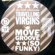 12inch Vinyl Single - Travelling Virgins - Move Groove (So Funky)