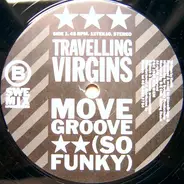 Travelling Virgins - Move Groove (So Funky)