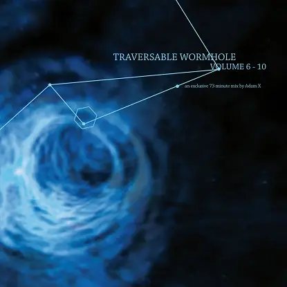 Traversable Wormhole - Vol. 6-10 (mixed By Adam X)