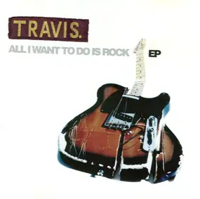 Travis - All I Want To Do Is Rock