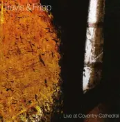 Travis & Fripp - Live At Coventry..