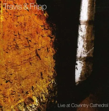 Travis & Fripp - Live At Coventry..