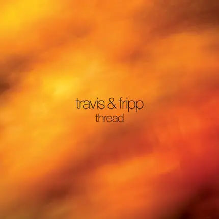 TRAVIS & FRIPP - THREAD
