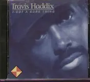 Travis Haddix - I Got a Sure Thing