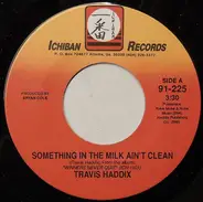 Travis Haddix - Something In The Milk Ain't Clean