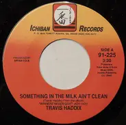 Travis Haddix - Something In The Milk Ain't Clean