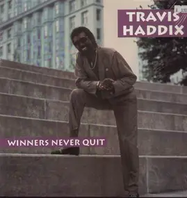 Travis Haddix - Winners Never Quit