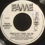 Travis Wammack - Whatever Turns You On / Slip Away