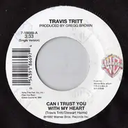 Travis Tritt - Can I Trust You With My Heart