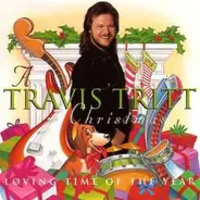 Travis Tritt - A Travis Tritt Christmas Loving Time Of The Year