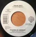 7inch Vinyl Single - Travis Tritt - I'm Gonna Be Somebody / The Road Home