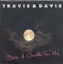 7'' - Travis & Davis - Burn A Candle For Me