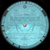Trax Beyond Subconsciousness