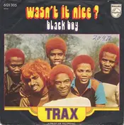 Trax - Wasn't It Nice? / Black Boy