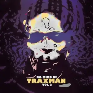 TRAXMAN - Da Mind Of Traxman Vol. 2