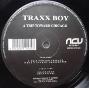 12inch Vinyl Single - Traxx Boy - A Trip Toward Chicago