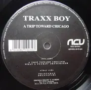 Traxx Boy - A Trip Toward Chicago