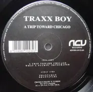 Traxx Boy - A Trip Toward Chicago