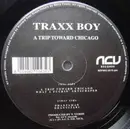 12inch Vinyl Single - Traxx Boy - A Trip Toward Chicago