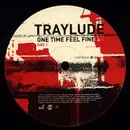 12'' - Traylude - One Time Feel Fine