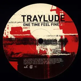 Traylude - One Time Feel Fine