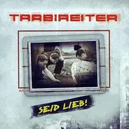 Trabireiter - Seid Lieb!