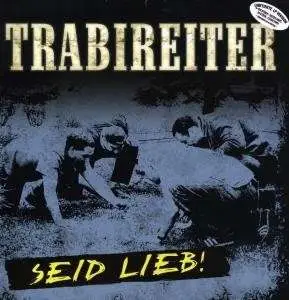 Trabireiter - Seid Lieb