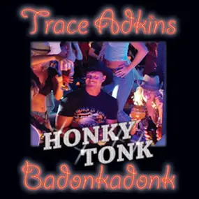 Trace Adkins - Honky Tonk Badonkadonk