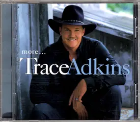 Trace Adkins - More...