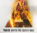 CD - Tracer - Water For Thirsty Dogs - Digipak