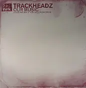 Trackheadz - Our Music