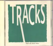 The Tracks - What's The Silence About