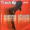 12inch Vinyl Single - Track 7 - I Wanna Phunk