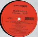 12'' - Track Squad - Throw Dat Leg Up