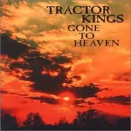 Tractor Kings - Gone To Heaven