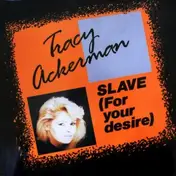 Tracy Ackerman - Slave (For Your Desire)