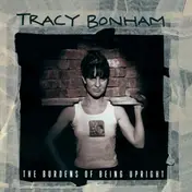 Tracy Bonham - Burdens Of Being Upright