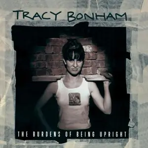 Tracy Bonham - Burdens Of Being Upright