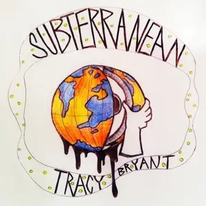 Tracy Bryant - Subterranean