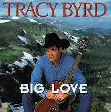 Tracy Byrd - Big Love