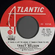 Tracy Nelson - It Takes A Lot To Laugh, It Takes A Train To Cry