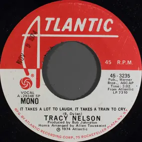 Tracy Nelson - It Takes A Lot To Laugh, It Takes A Train To Cry