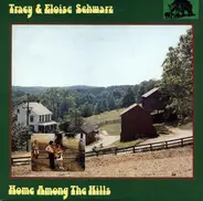 Tracy Schwarz & Eloise Schwarz - Home Among the Hills